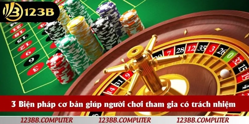 3 Biện pháp cơ bản giúp người chơi tham gia có trách nhiệm