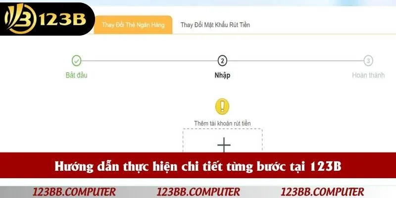Hướng dẫn thực hiện chi tiết từng bước tại 123B