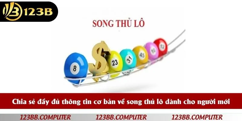 Chia sẻ đầy đủ thông tin cơ bản về song thủ lô dành cho người mới