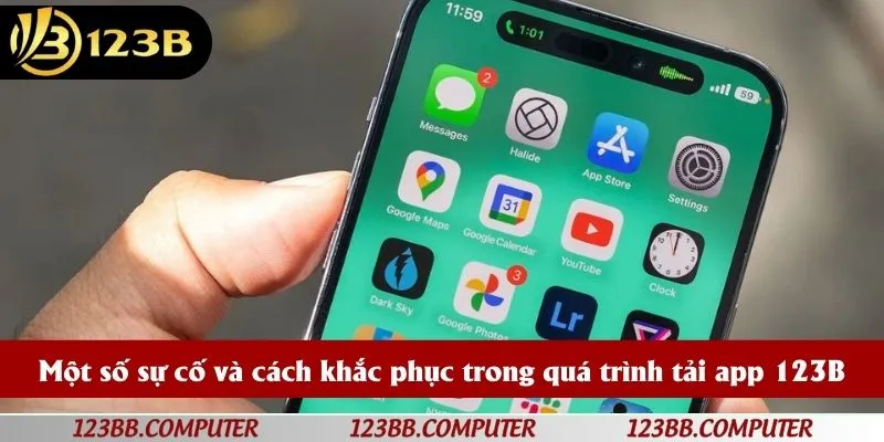 Một số sự cố và cách khắc phục trong quá trình tải app 123B