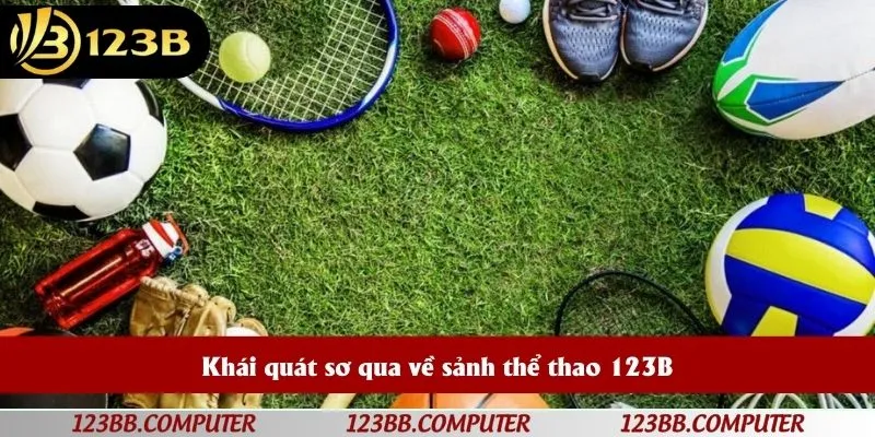 Khái quát sơ qua về sảnh thể thao 123B