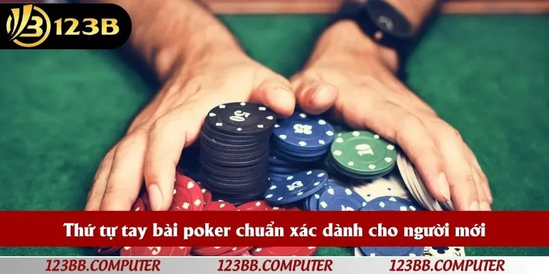 Thứ tự tay bài poker chuẩn xác dành cho người mới