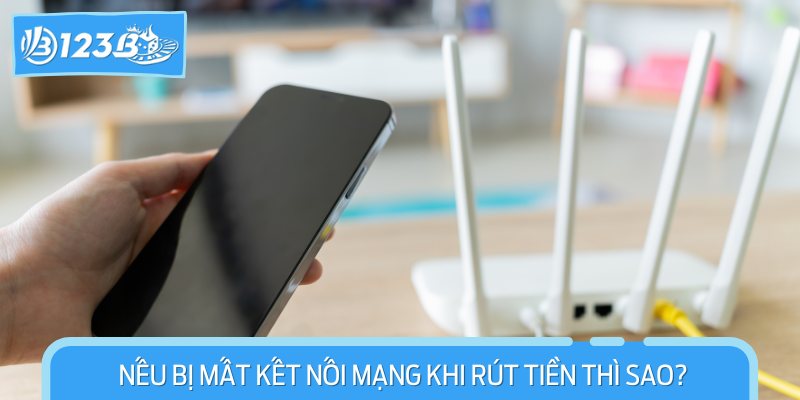 Nếu Bị Mất Kết Nối Mạng Khi Đang Thực Hiện Giao Dịch Rút Tiền Thì Sao?
