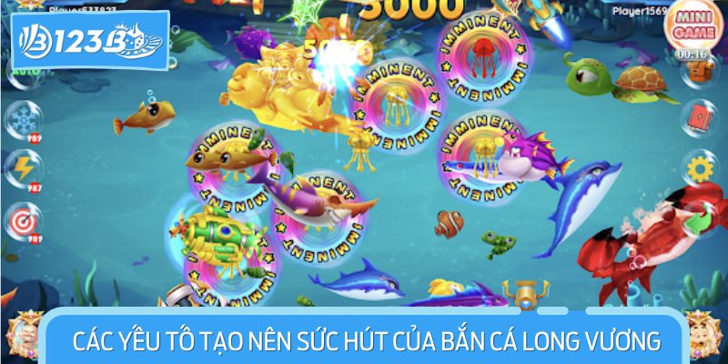 Các yếu tố tạo nên sức hút của bắn cá Long Vương